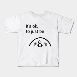 Just be II Kids T-Shirt